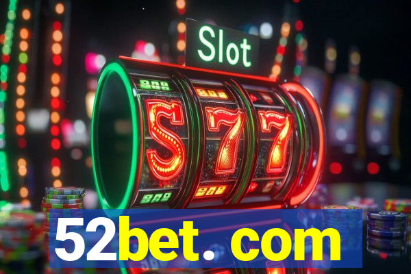 52bet. com